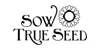 Sow True Seed
