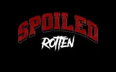 SPOILED ROTTEN