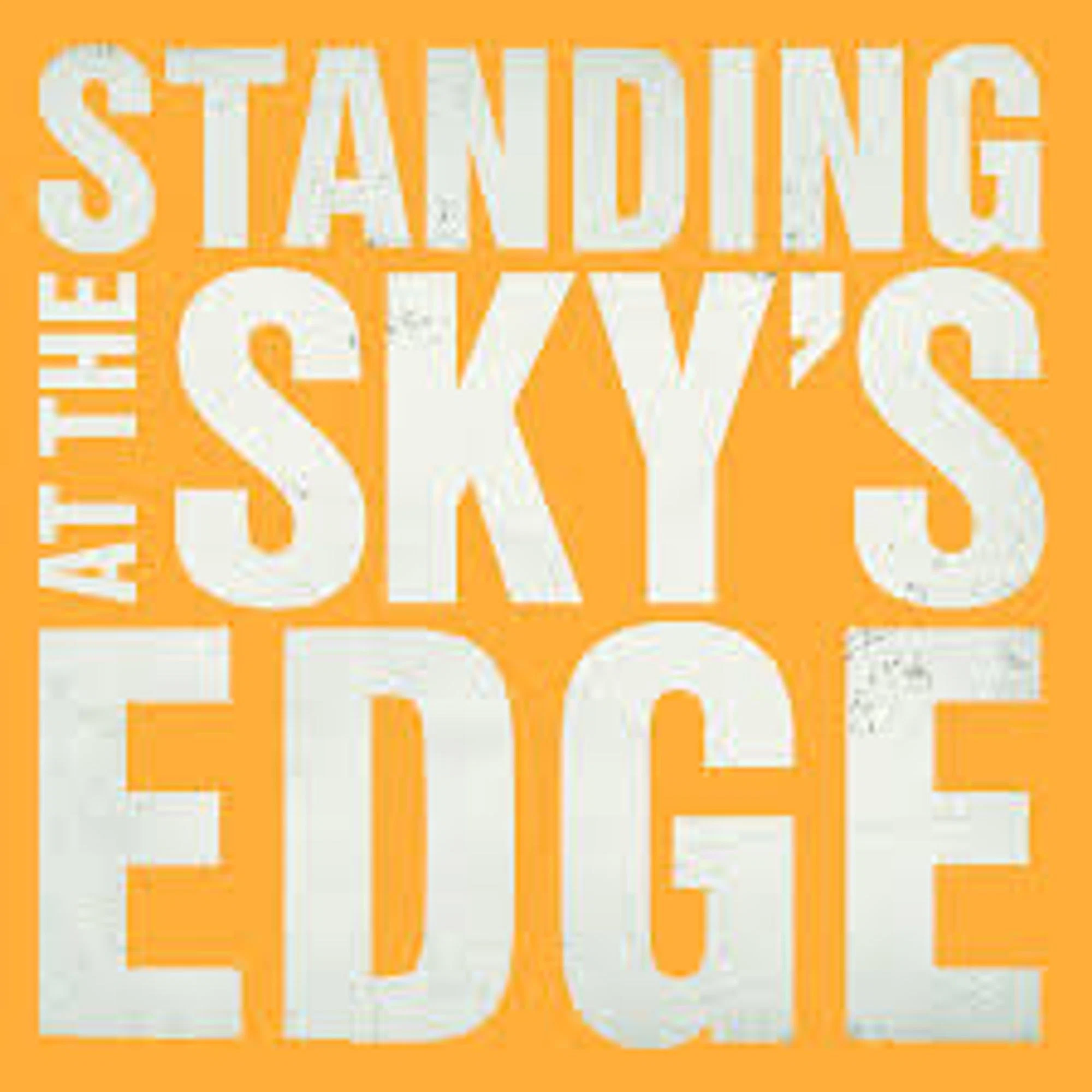 Standing At The Sky's Edge