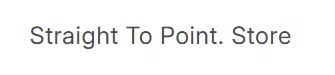 Straight To Point. Store