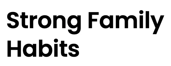 Strong Family Habits