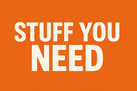 Stuff You Need