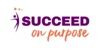 Succeed On Purpose