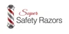 Super Safety Razors