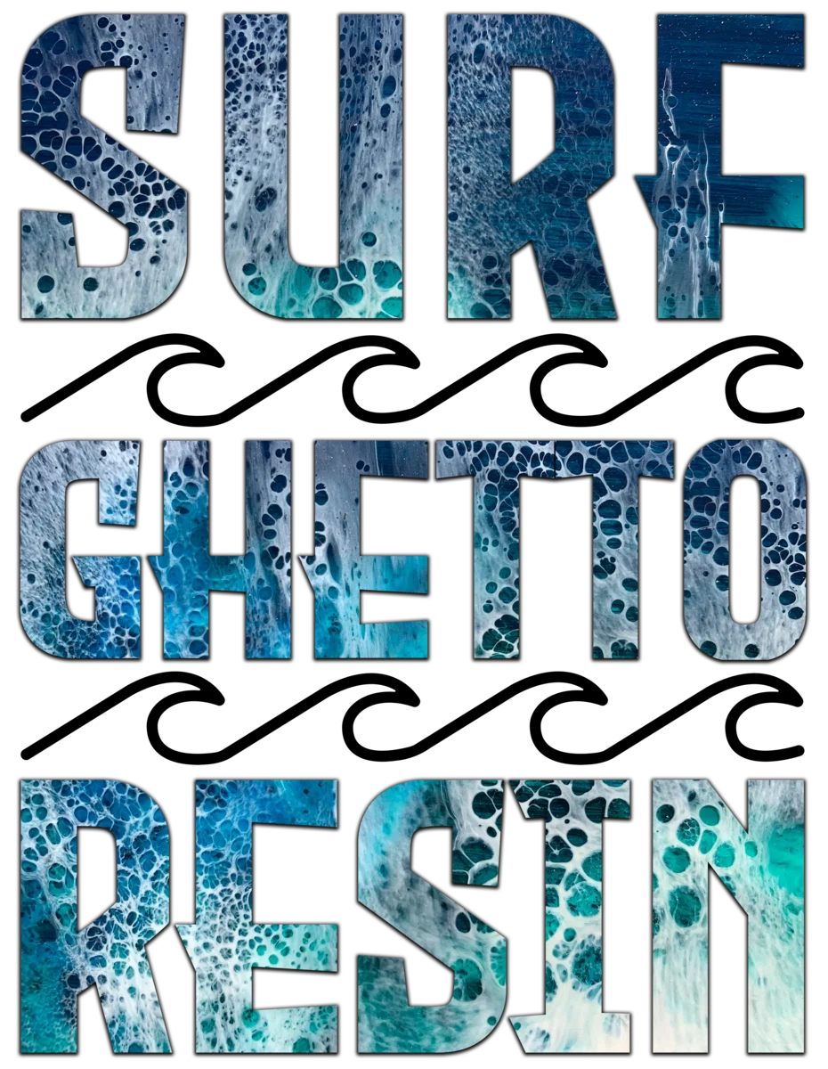 Surf Ghetto Resin