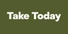 Take Today