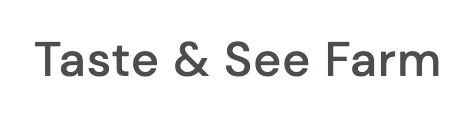 Taste & See Farm