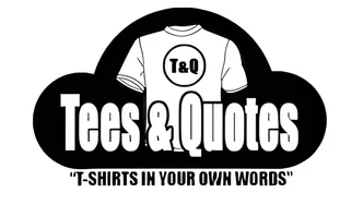 Tees and Quotes