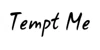 Tempt Me