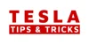Tesla Tips & Tricks