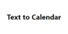 Text to Calendar