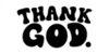 Thank God