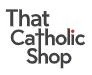 That Catholic Shop