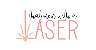That Mom With A Laser
