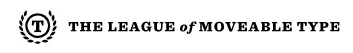 The League of Moveable Type