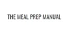 The Meal Prep Manual