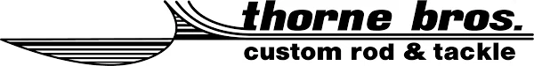 Thorne Bros Custom Rod & Tackle