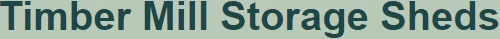 Timber Mill Storage Sheds