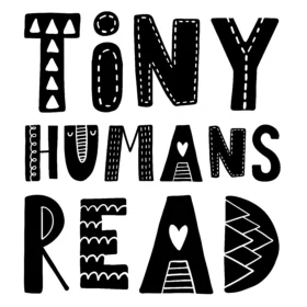 Tiny Humans Read