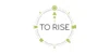 To Rise