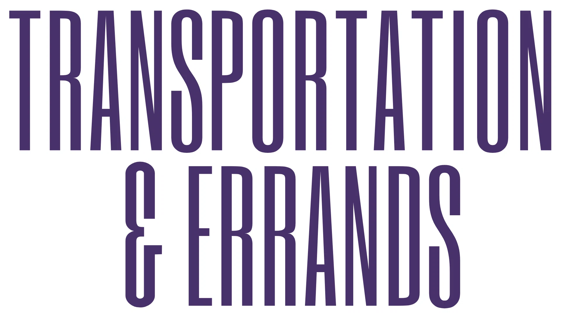 Transportation and Errands