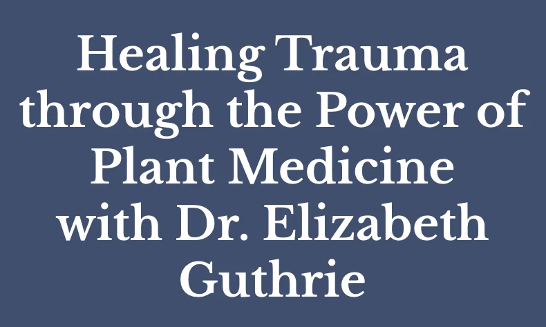 Trauma Informed Herbalist