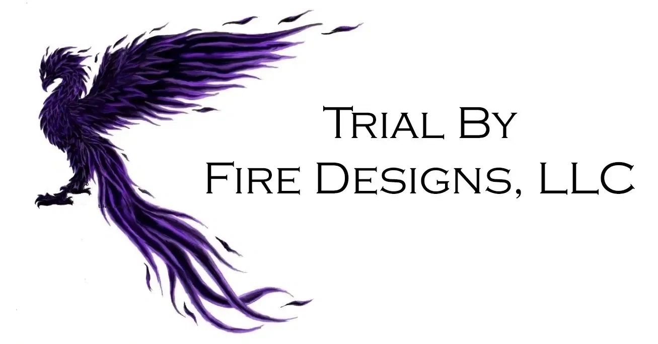 Trial By Fire Designs