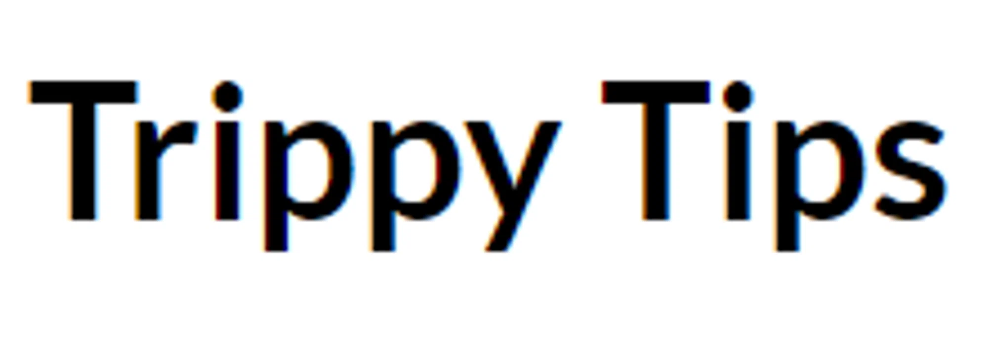 Trippy Tips