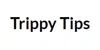 Trippy Tips