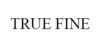 True Fine