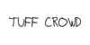 Tuff Crowd