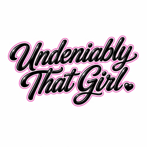 Undeniably That Girl