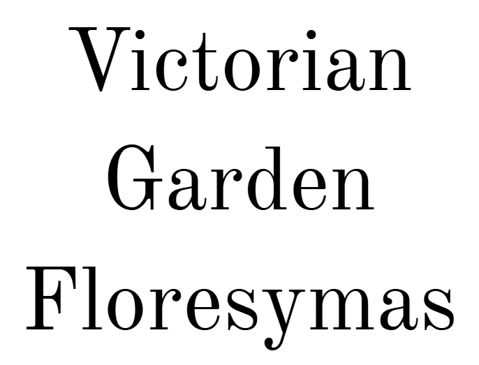 Victorian Garden Floresymas