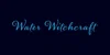 Water Witchcraft