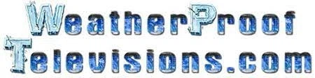 WeatherproofTelevisions
