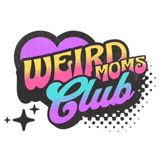 Weird Moms Club