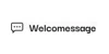 Welcomessage