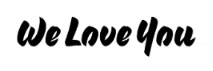 We Love You