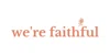 We're Faithful
