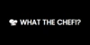 What The Chef