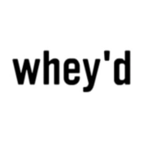 Whey'd