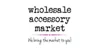 Wholesale Accessory Market