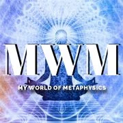 My World Of Metaphysics 