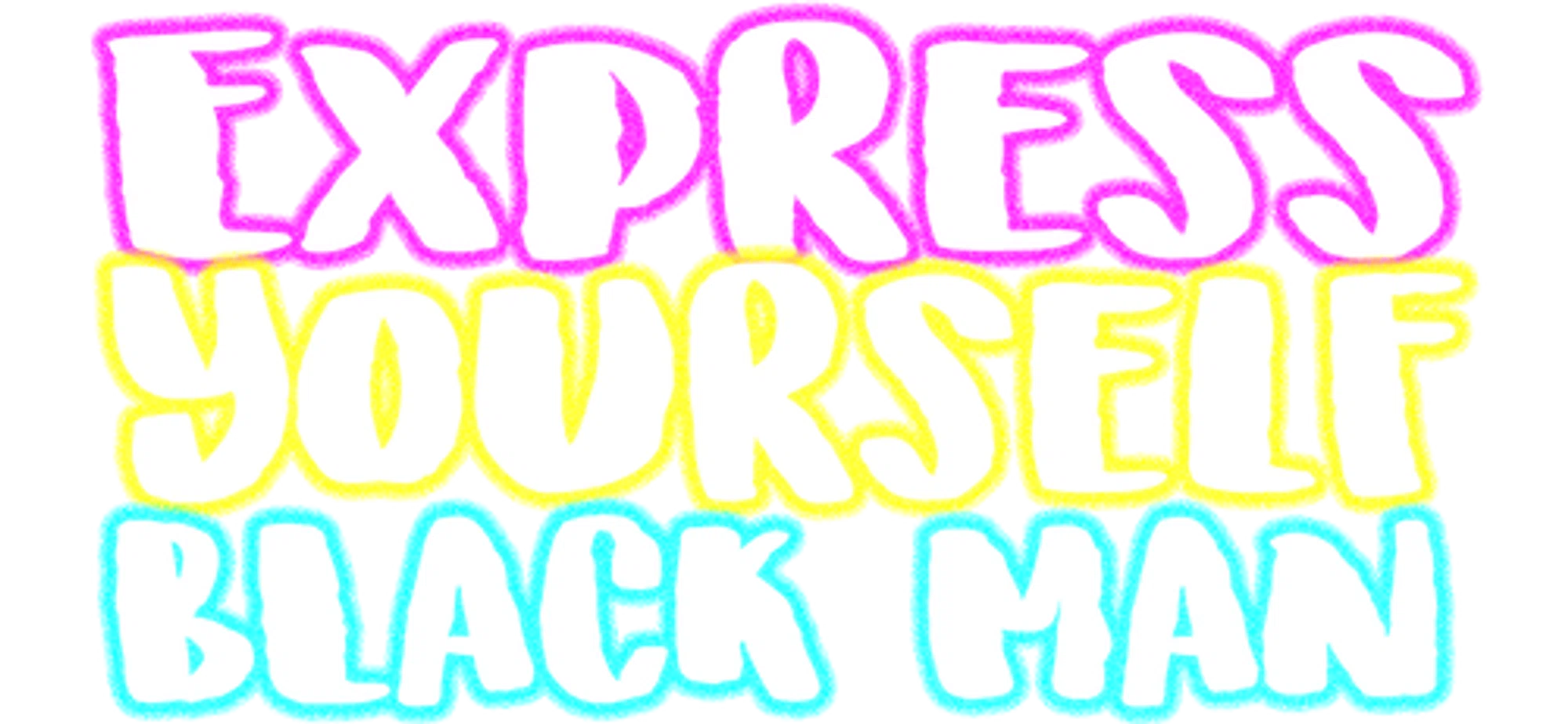Express Yourself Black Man