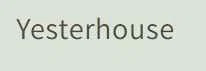YESTERHOUSE