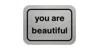 You Are Beautiful