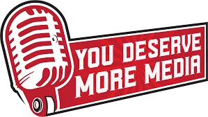 You Deserve More Media