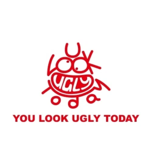 You Look Ugly Today