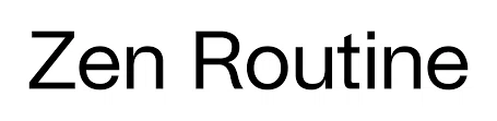 Zen Routine