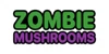 Zombie Mushrooms